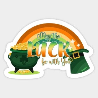 May The Luck Be With You Sticker